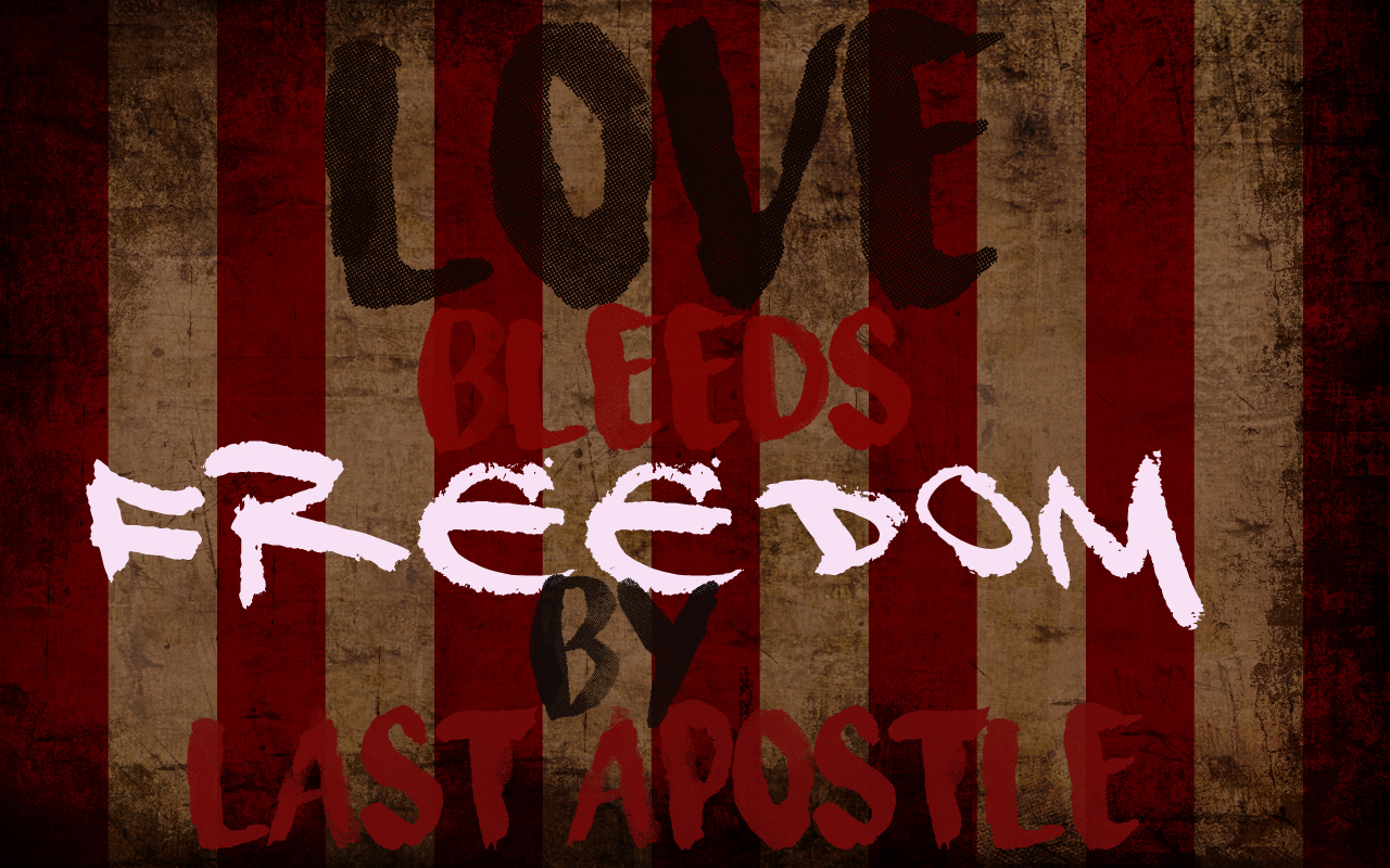 love bleeds freedom